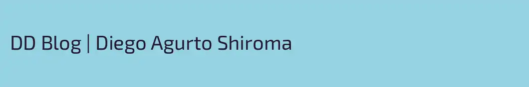 DD Blog | Diego Agurto Shiroma